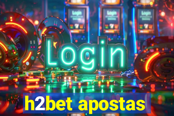 h2bet apostas